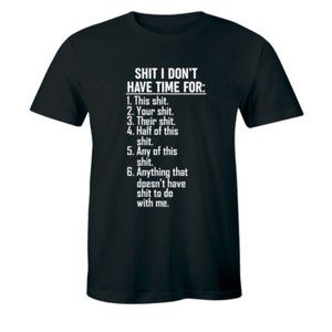 Things I Don't Have Time For Hilarious Men T-shirt